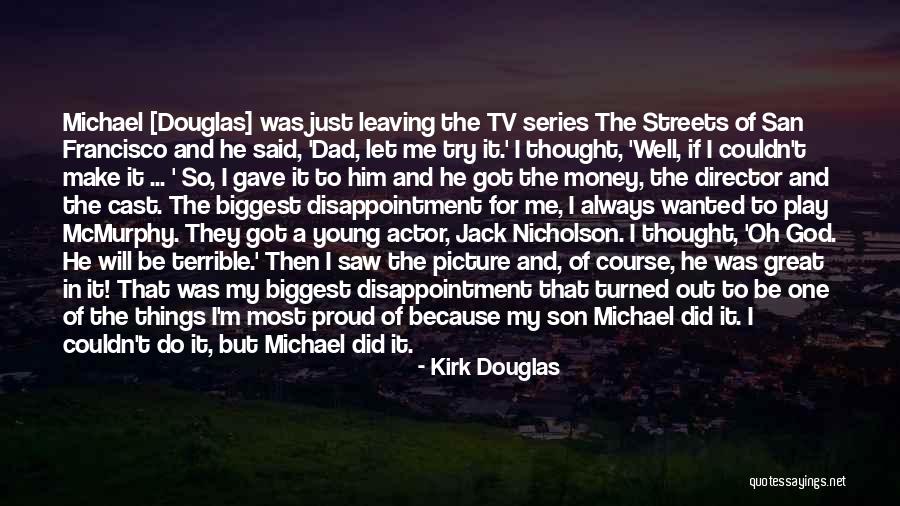 So Proud Of You My Son Quotes By Kirk Douglas So Proud Of You My Son Quotes By Kirk Douglas