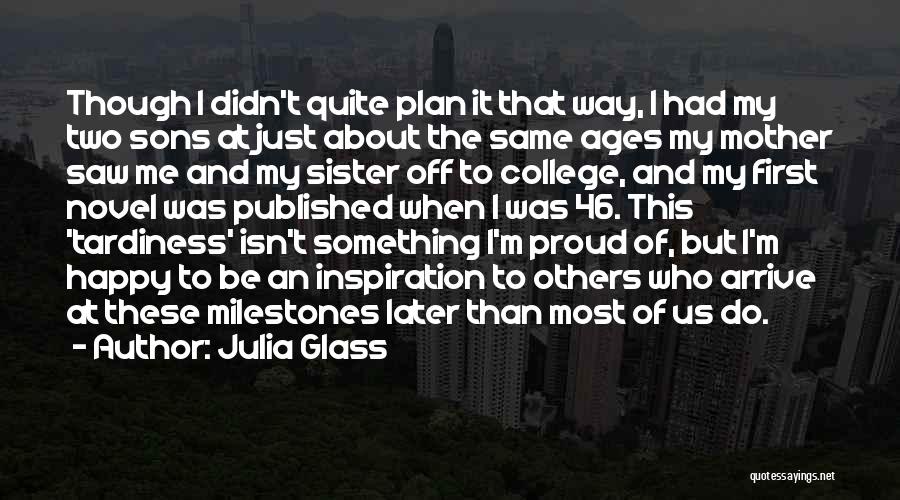 So Proud Of You Sister Quotes By Julia Glass