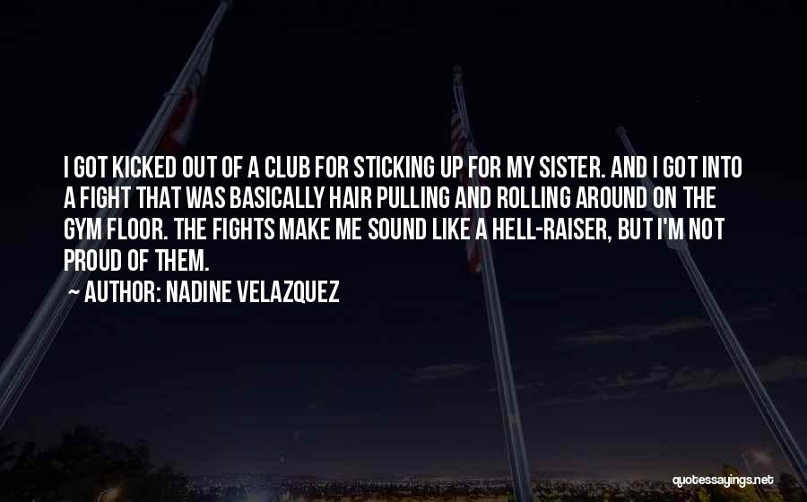 So Proud Of You Sister Quotes By Nadine Velazquez