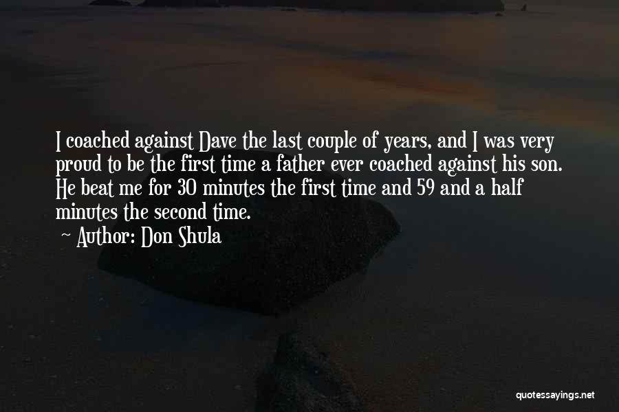 So Proud Of You Son Quotes By Don Shula