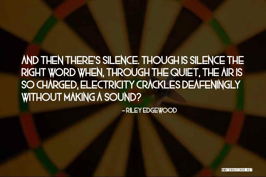 So Quiet Quotes By Riley Edgewood So Quiet Quotes By Riley Edgewood