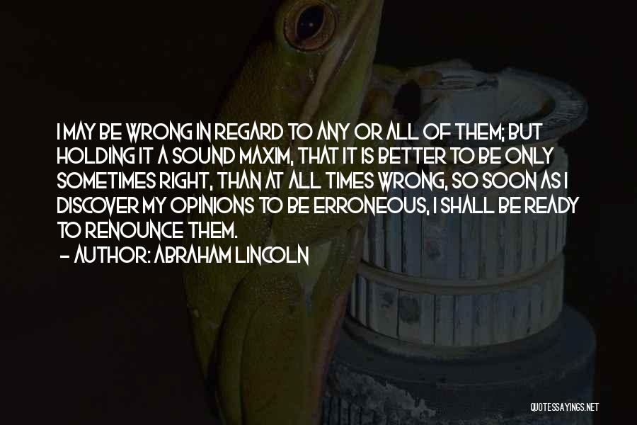 So Right But So Wrong Quotes By Abraham Lincoln