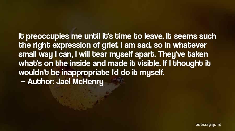 So Sad Inside Quotes By Jael McHenry