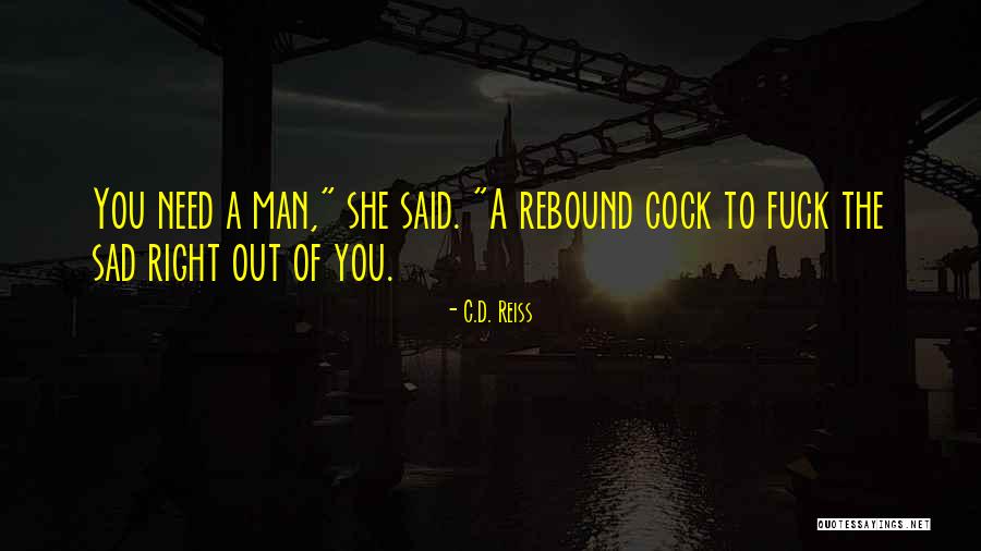 So Sad Right Now Quotes By C.D. Reiss