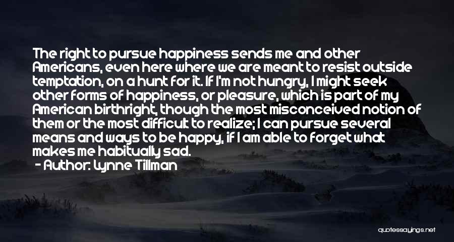 So Sad Right Now Quotes By Lynne Tillman So Sad Right Now Quotes By Lynne Tillman