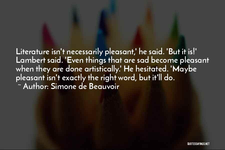 So Sad Right Now Quotes By Simone De Beauvoir