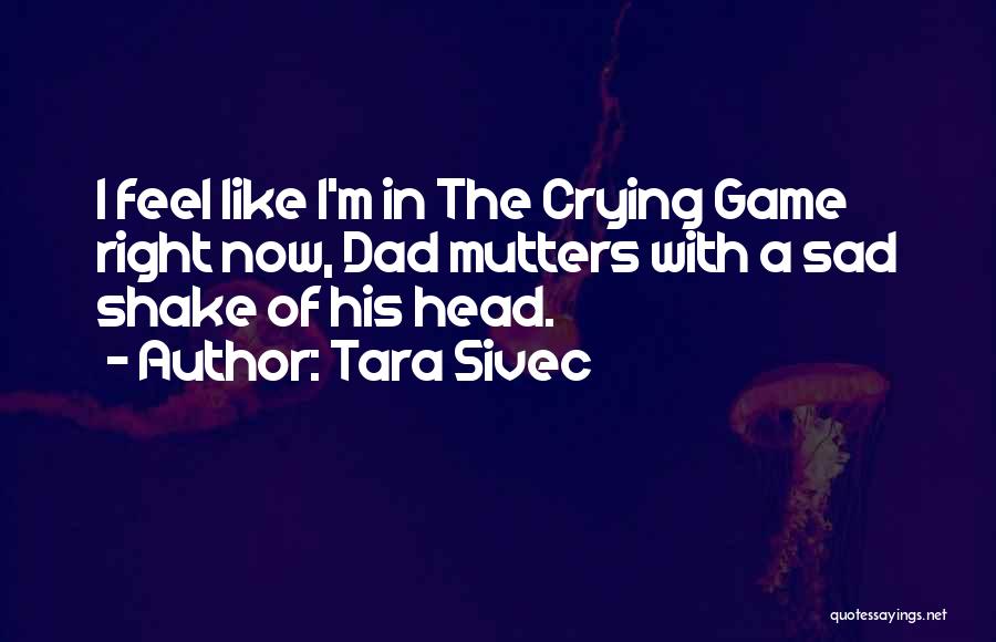 So Sad Right Now Quotes By Tara Sivec