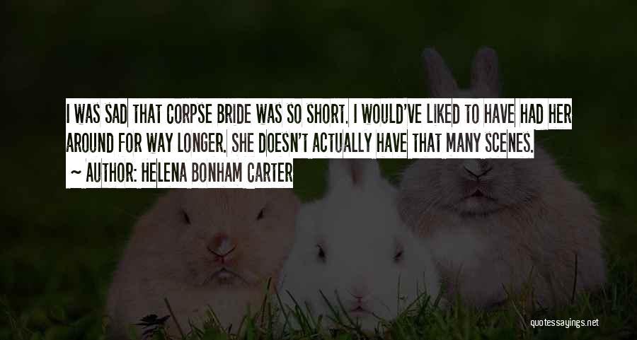 So Sad Short Quotes By Helena Bonham Carter