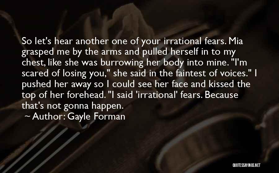 So Scared Of Losing You Quotes By Gayle Forman