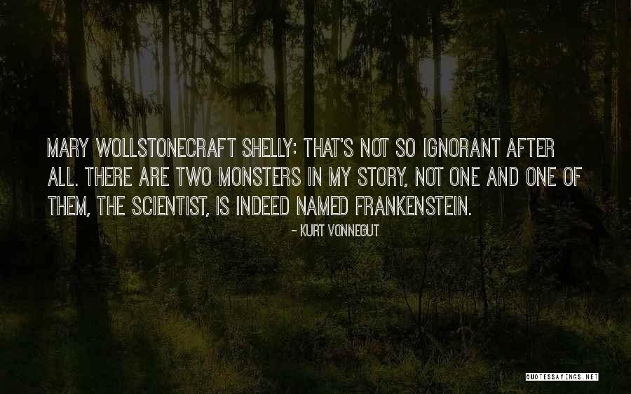 So Shelley Quotes By Kurt Vonnegut