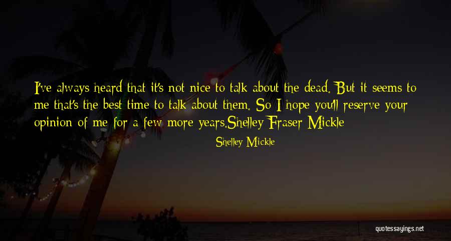 So Shelley Quotes By Shelley Mickle