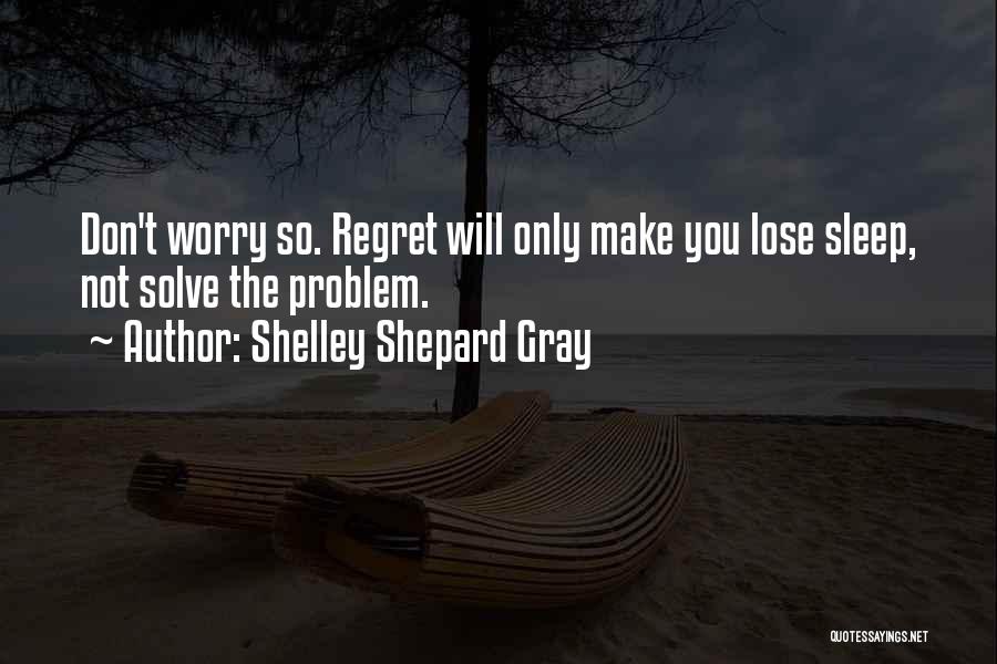 So Shelley Quotes By Shelley Shepard Gray