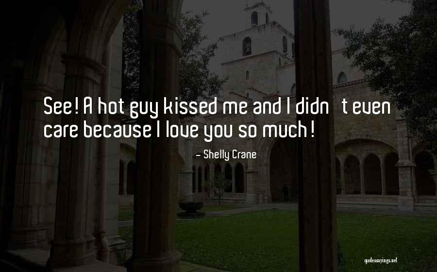 So Shelly Quotes By Shelly Crane So Shelly Quotes By Shelly Crane