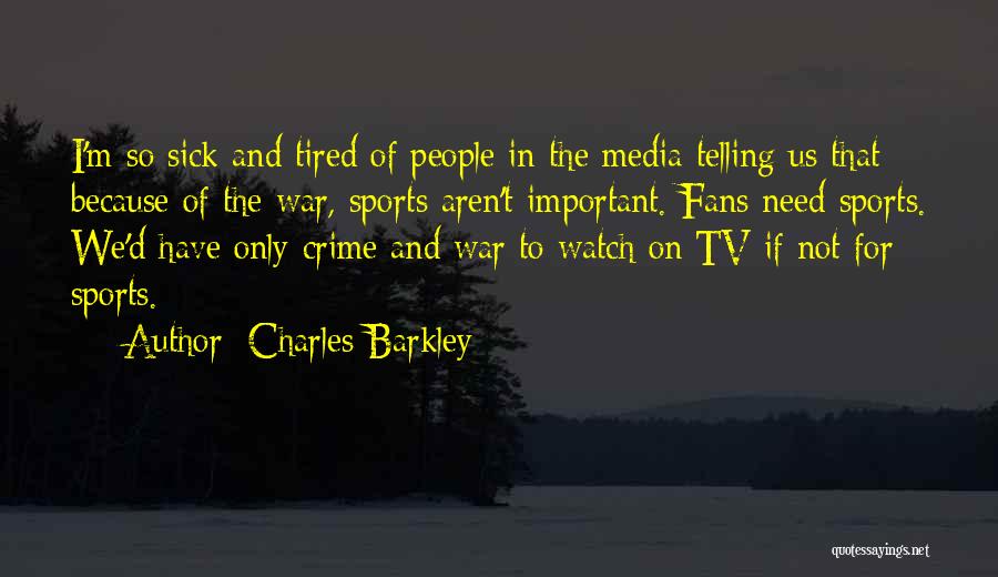 So Sick And Tired Quotes By Charles Barkley