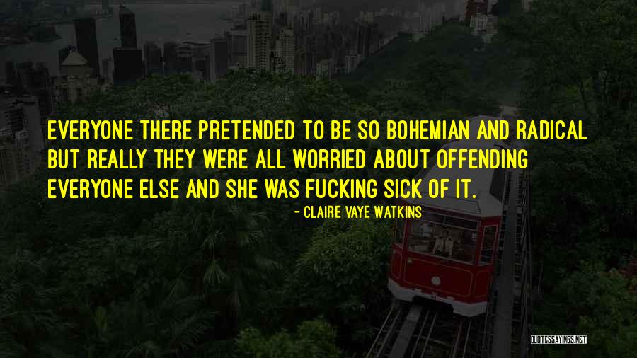 So Sick Of It Quotes By Claire Vaye Watkins