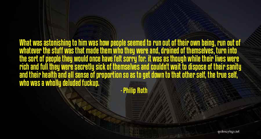 So Sick Of It Quotes By Philip Roth So Sick Of It Quotes By Philip Roth