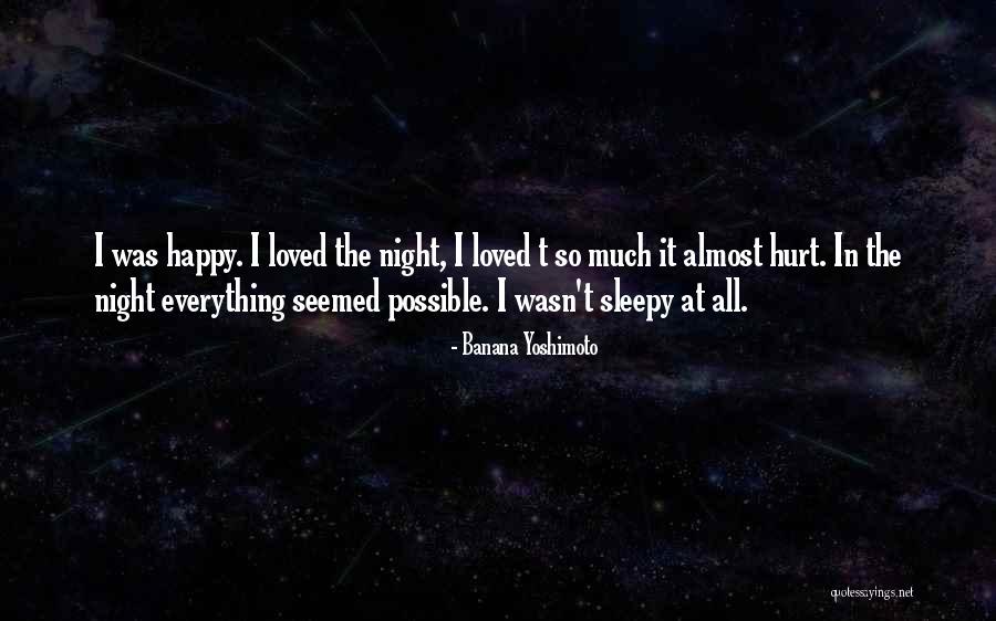 So Sleepy Quotes By Banana Yoshimoto So Sleepy Quotes By Banana Yoshimoto