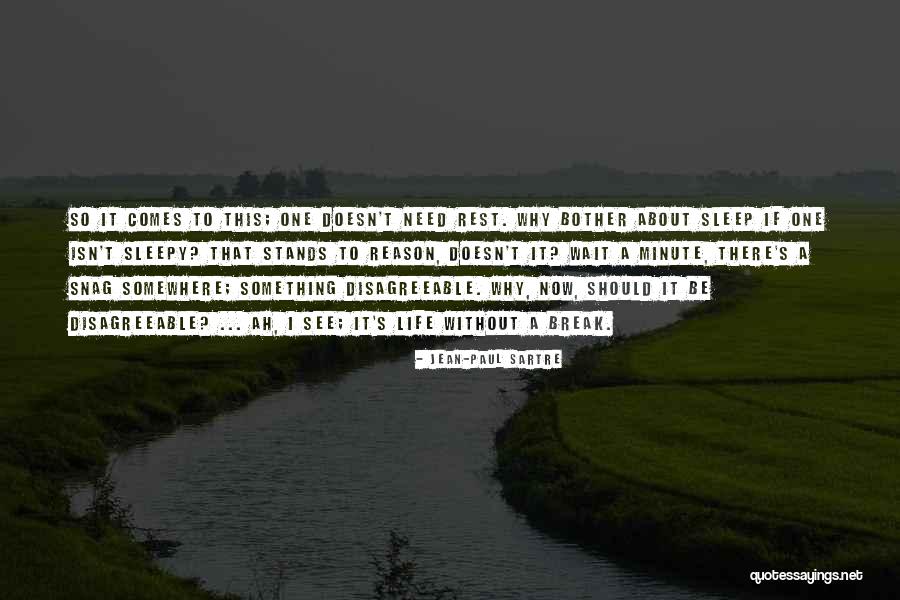 So Sleepy Quotes By Jean-Paul Sartre So Sleepy Quotes By Jean-Paul Sartre