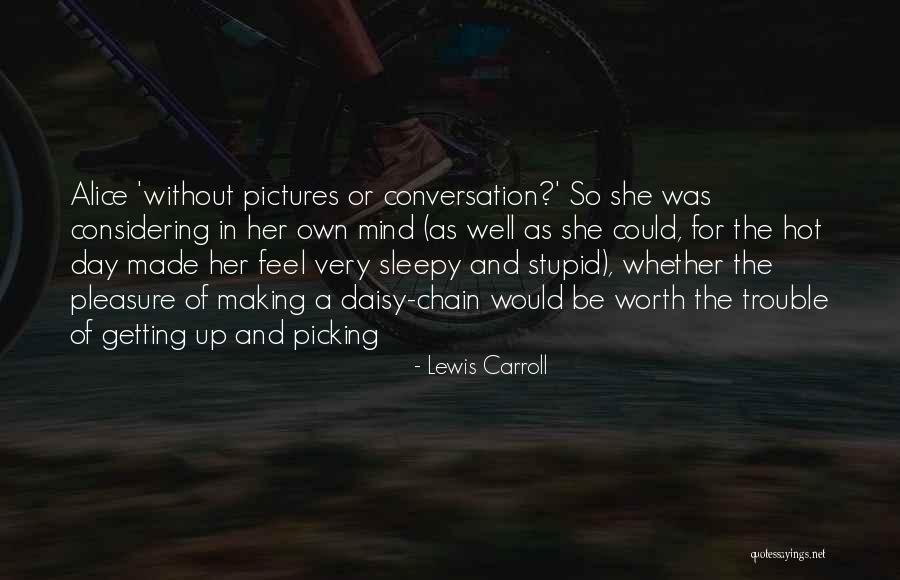 So Sleepy Quotes By Lewis Carroll So Sleepy Quotes By Lewis Carroll