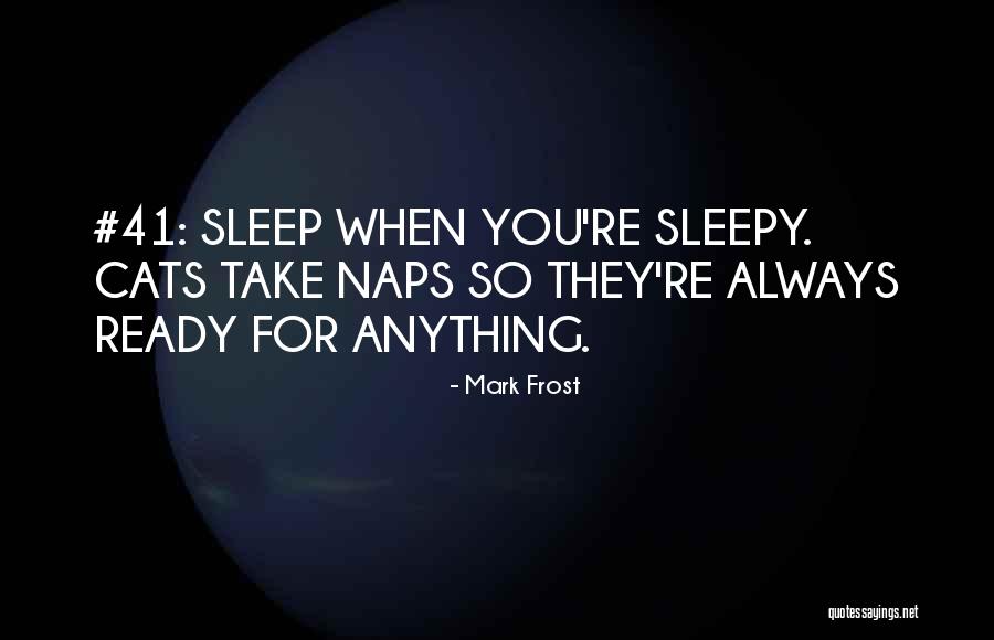 So Sleepy Quotes By Mark Frost So Sleepy Quotes By Mark Frost