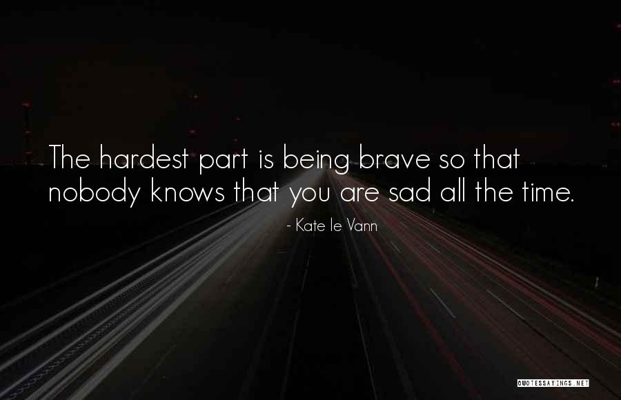 So So Sad Quotes By Kate Le Vann