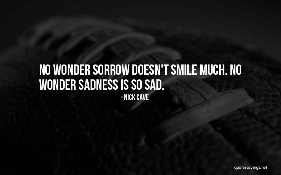 So So Sad Quotes By Nick Cave So So Sad Quotes By Nick Cave