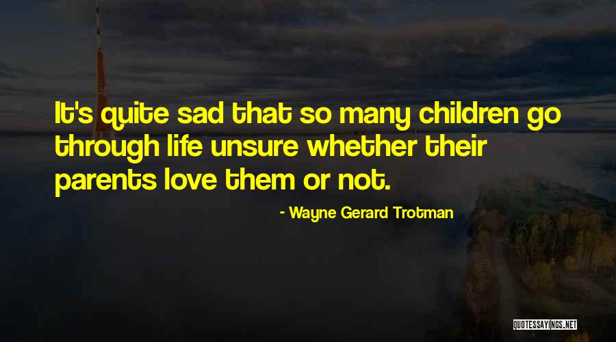 So So Sad Quotes By Wayne Gerard Trotman