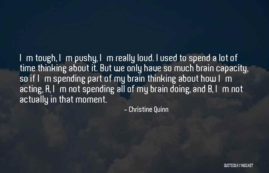 So Spend Time Doing Quotes By Christine Quinn So Spend Time Doing Quotes By Christine Quinn