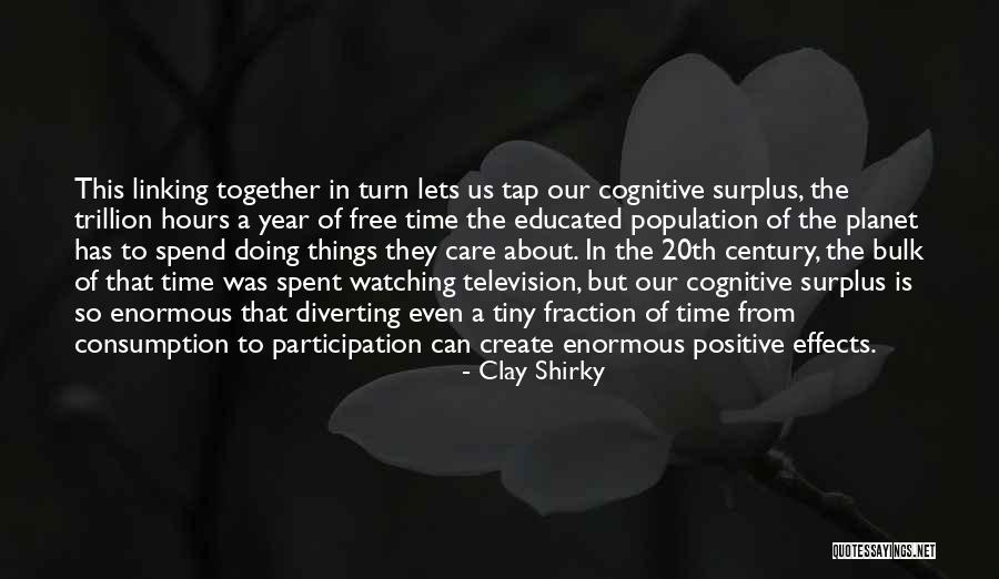 So Spend Time Doing Quotes By Clay Shirky So Spend Time Doing Quotes By Clay Shirky