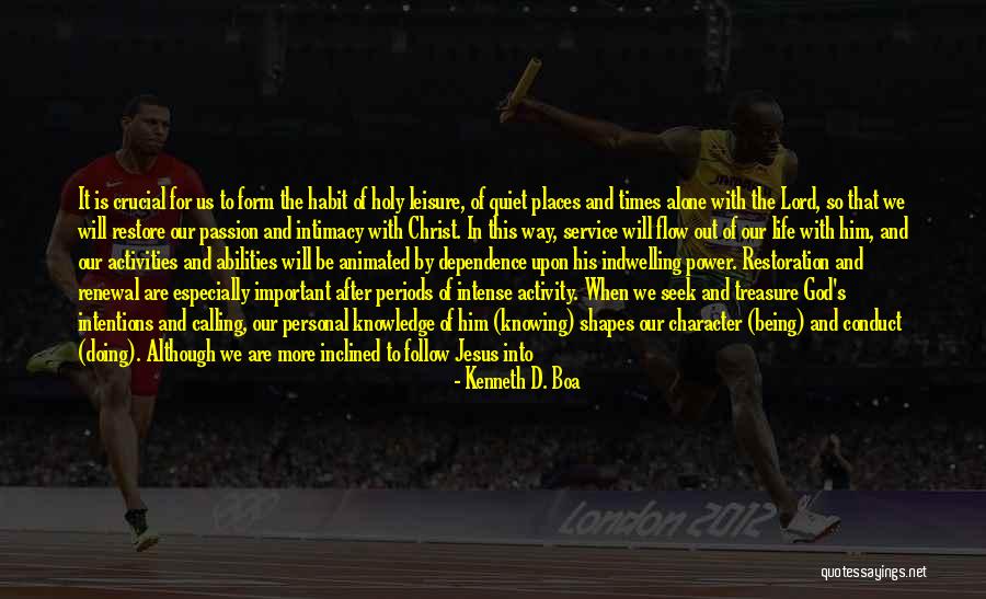 So Spend Time Doing Quotes By Kenneth D. Boa So Spend Time Doing Quotes By Kenneth D. Boa