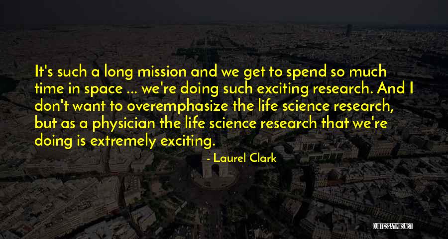 So Spend Time Doing Quotes By Laurel Clark So Spend Time Doing Quotes By Laurel Clark