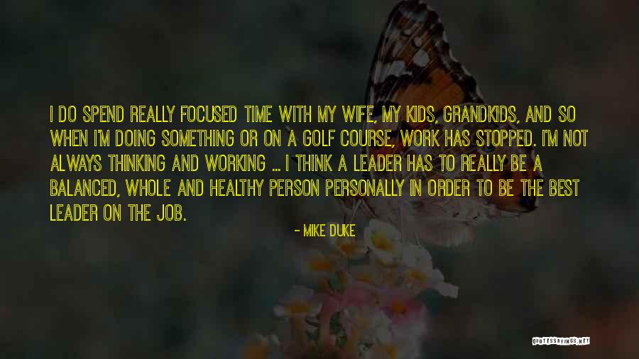 So Spend Time Doing Quotes By Mike Duke So Spend Time Doing Quotes By Mike Duke