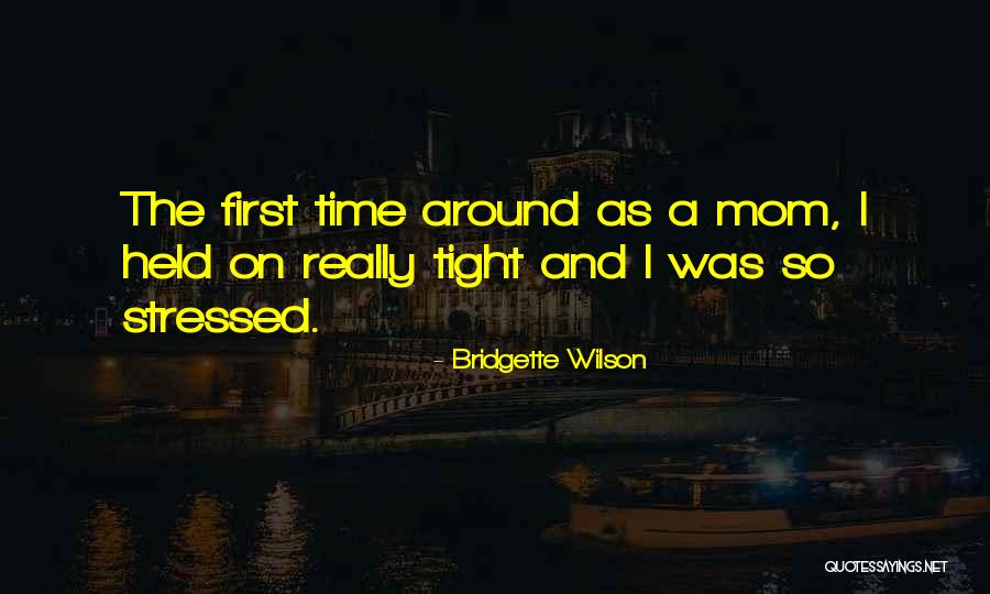 So Stressed Quotes By Bridgette Wilson So Stressed Quotes By Bridgette Wilson