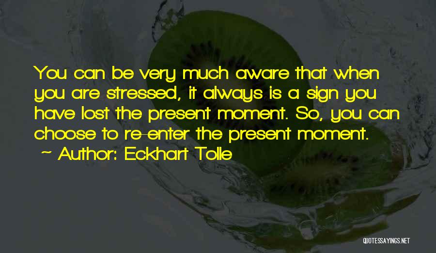 So Stressed Quotes By Eckhart Tolle