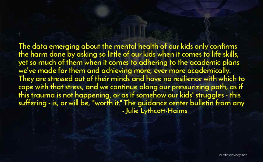 So Stressed Quotes By Julie Lythcott-Haims So Stressed Quotes By Julie Lythcott-Haims