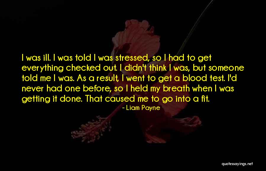 So Stressed Quotes By Liam Payne So Stressed Quotes By Liam Payne