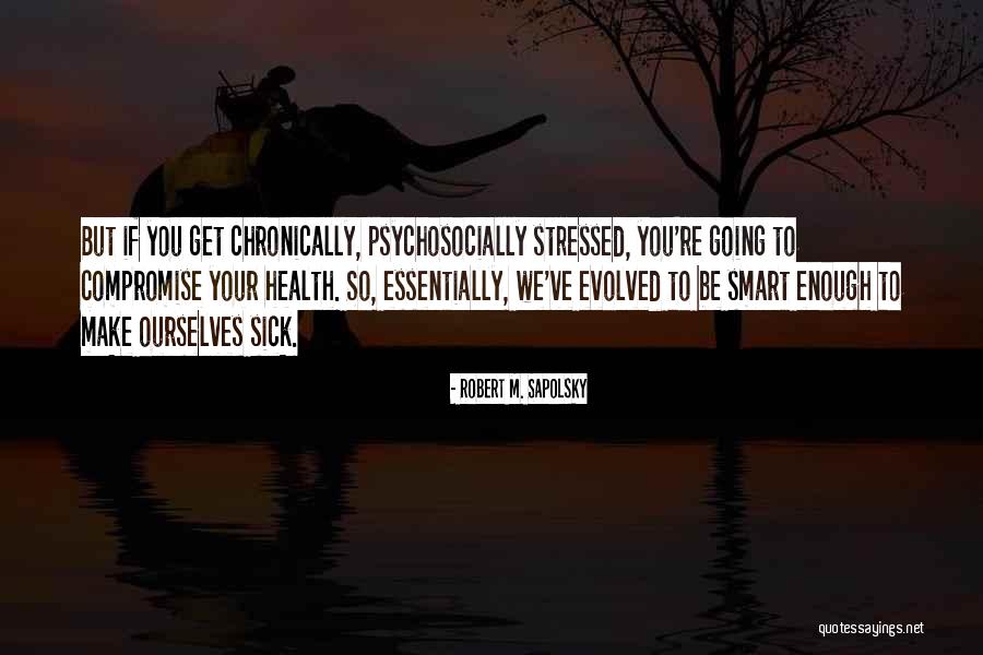 So Stressed Quotes By Robert M. Sapolsky So Stressed Quotes By Robert M. Sapolsky