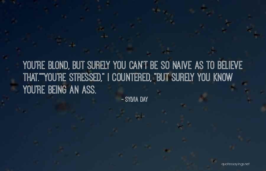 So Stressed Quotes By Sylvia Day So Stressed Quotes By Sylvia Day