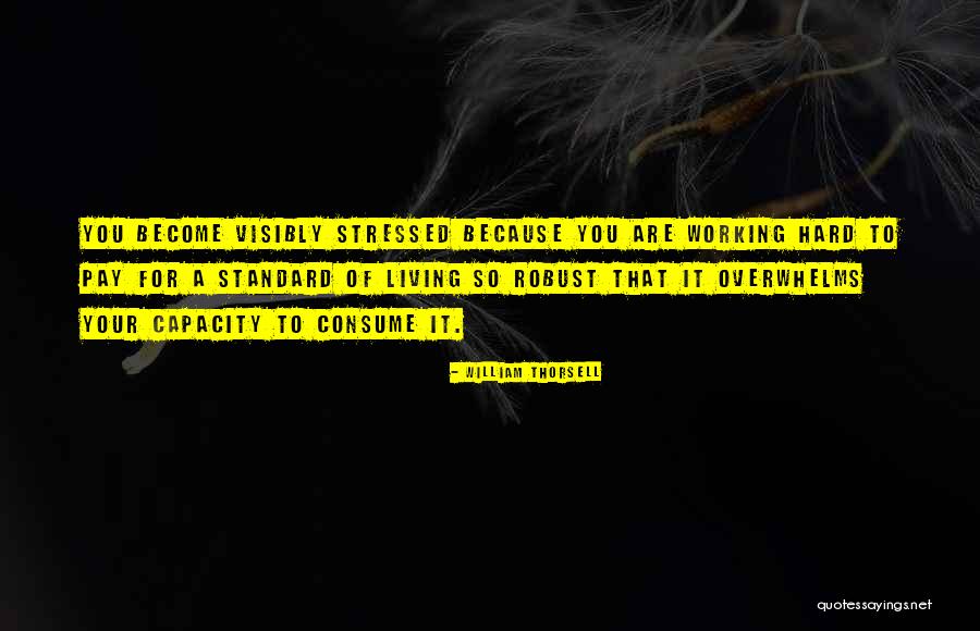 So Stressed Quotes By William Thorsell So Stressed Quotes By William Thorsell