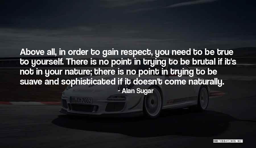 So Suave Quotes By Alan Sugar So Suave Quotes By Alan Sugar