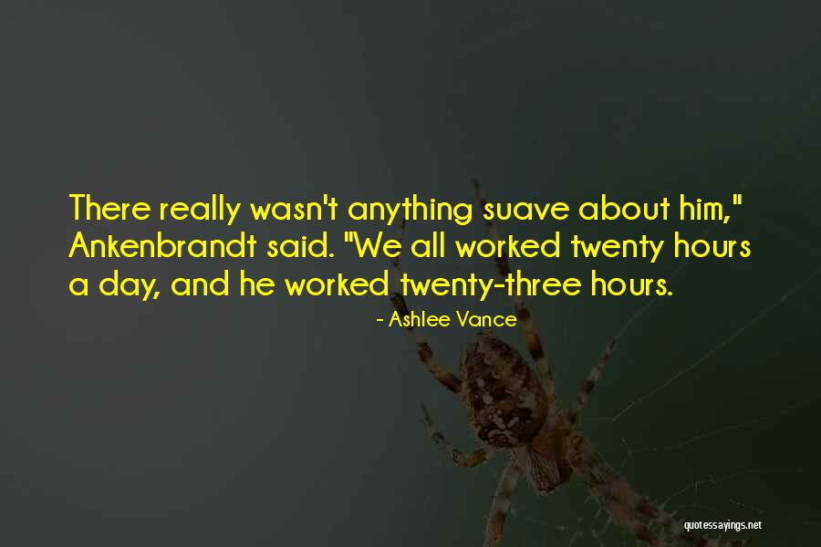 So Suave Quotes By Ashlee Vance So Suave Quotes By Ashlee Vance