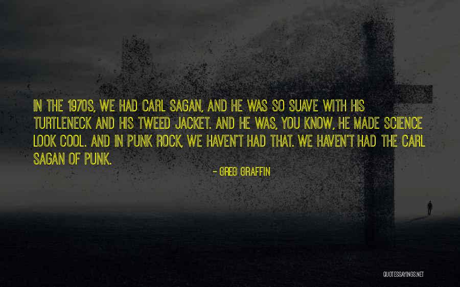 So Suave Quotes By Greg Graffin So Suave Quotes By Greg Graffin