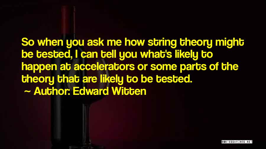 So Tell Me Quotes By Edward Witten