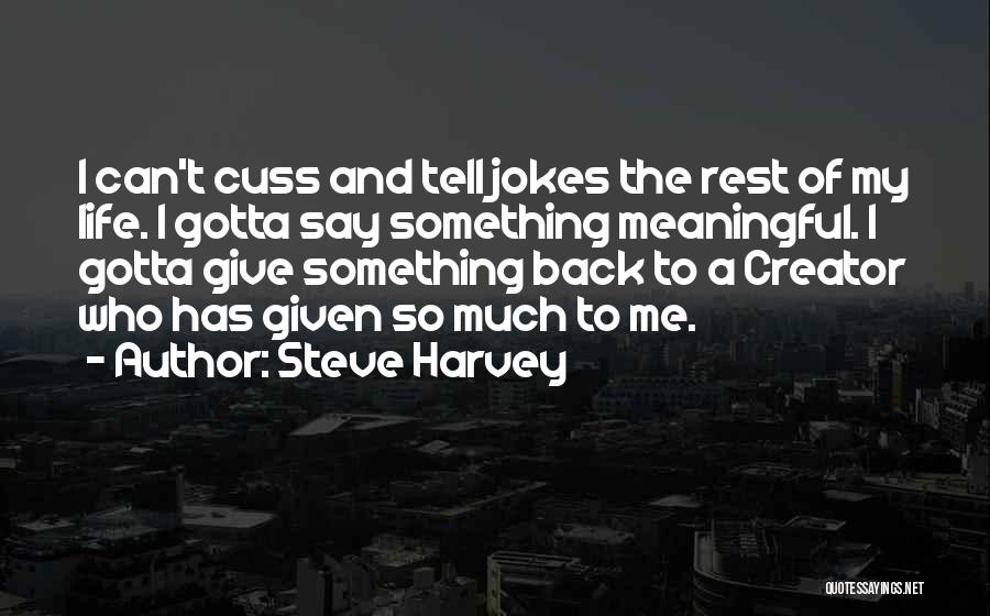 So Tell Me Quotes By Steve Harvey