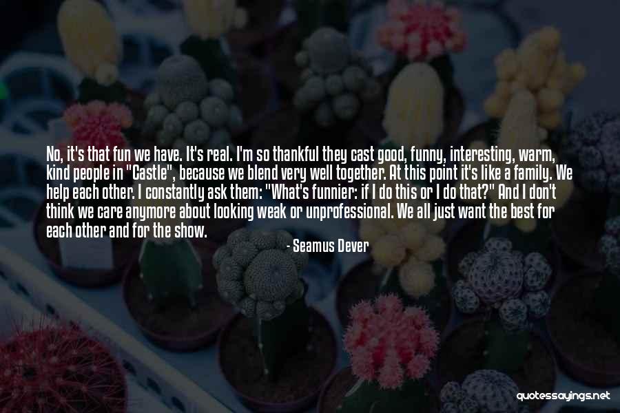 So Thankful For Family Quotes By Seamus Dever