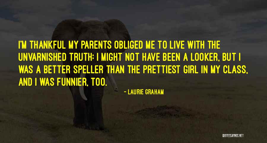 So Thankful For My Parents Quotes By Laurie Graham