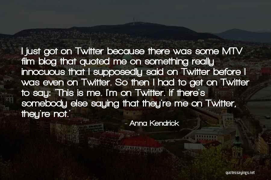So Then They Say Blog Quotes By Anna Kendrick So Then They Say Blog Quotes By Anna Kendrick