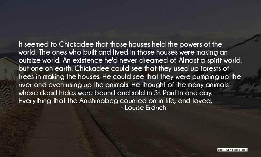 So They Built A Life They Loved Quotes By Louise Erdrich So They Built A Life They Loved Quotes By Louise Erdrich
