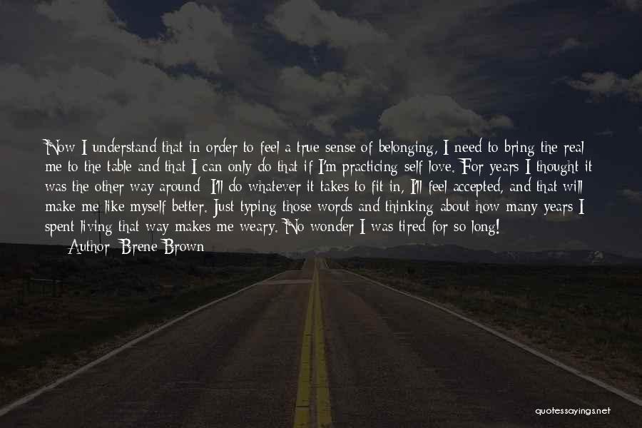So Tired Love Quotes By Brene Brown
