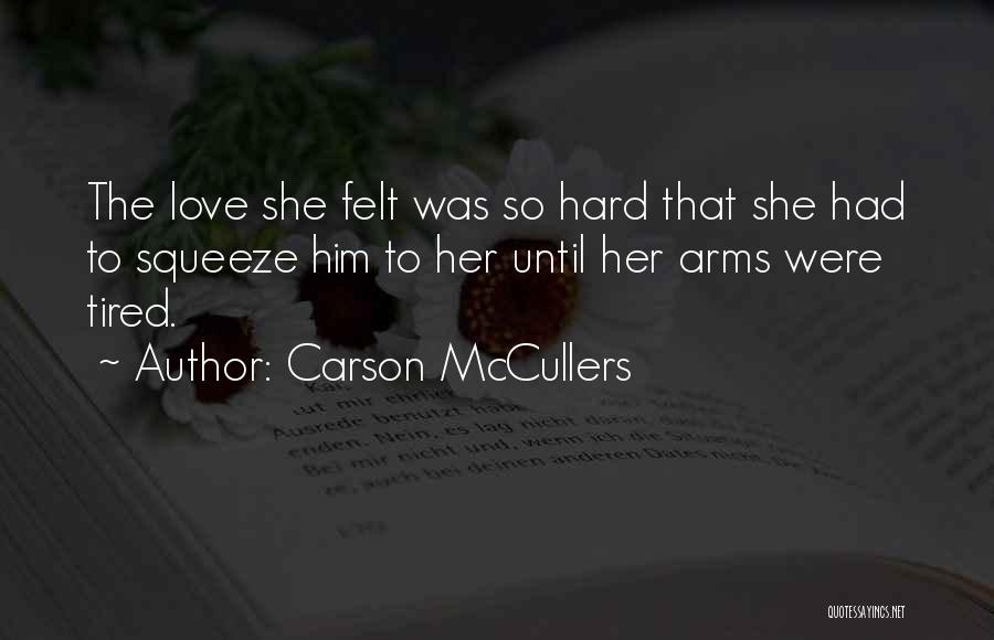 So Tired Love Quotes By Carson McCullers